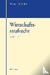 Tiedemann, Klaus, Engelhart, Marc - Wirtschaftsstrafrecht