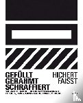 Hichert, Rolf, Faisst, Jürgen - Gefüllt, gerahmt, schraffiert