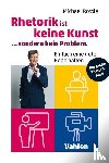 Rossié, Michael - Rhetorik ist keine Kunst, sondern kein Problem