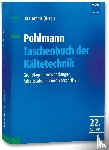  - Pohlmann Taschenbuch der Kältetechnik