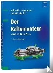 Seidel, Rolf, Noack, Hugo, Willenbockel, Dirk - Der Kältemonteur