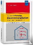 Hösl, Alfred, Ayx, Roland, Busch, Hans Werner - Die vorschriftsmäßige Elektroinstallation