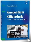 Hackensellner, Thomas - Kompendium Kältetechnik