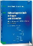 Planck, Erhard, Schmidt, Dieter - Kälteanlagentechnik in Fragen und Antworten