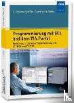 Alferink, Bernhard, Kanngießer, Ulrich - Programmierung mit SCL und dem TIA Portal
