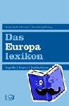  - Das Europalexikon - Begriffe. Namen. Institutionen