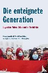 Gertel, Jörg, Kreuer, David, Stolleis, Friederike - Die enteignete Generation