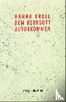 Krall, Hanna - Dem Herrgott zuvorgekommen
