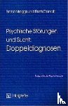 Donati, Ruth, Moggi, Franz - Psychische Störungen und Sucht: Doppeldiagnosen