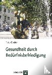Becker, Peter - Gesundheit durch Bedürfnisbefriedigung