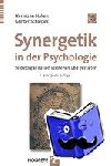 Haken, Hermann, Schiepek, Günter - Synergetik in der Psychologie - Selbstorganisation verstehen und gestalten