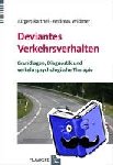Raithel, Jürgen, Widmer, Andreas - Deviantes Verkehrsverhalten - Grundlagen, Diagnostik und verkehrspsychologische Therapie