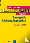 Groen, Gunter, Ihle, Wolfgang, Ahle, Maria Elisabeth, Petermann, Franz - Ratgeber Traurigkeit, Rückzug, Depression