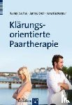 Sachse, Rainer, Breil, Janine, Fasbender, Jana - Klärungsorientierte Paartherapie