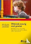Holtmann, Martin, Legenbauer, Tanja, Grasmann, Dörte - Wütend, traurig und gereizt