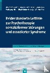 Martin, Alexandra, Härter, Martin, Henningsen, Peter, Hiller, Wolfgang - Evidenzbasierte Leitlinie zur Psychotherapie somatoformer Störungen und assoziierter Syndrome