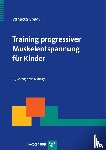 Speck, Vanessa - Training progressiver Muskelentspannung für Kinder
