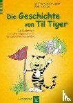 Ahrens-Eipper, Sabine, Nelius, Katrin - Die Geschichte von Til Tiger