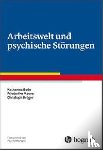 Bode, Katharina, Maurer, Friederike, Kröger, Christoph - Arbeitswelt und psychische Störungen