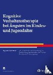 Schmidt-Traub, Sigrun - Kognitive Verhaltenstherapie bei Ängsten im Kindes- und Jugendalter