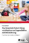 Sarimski, Klaus - Psychosoziale Entwicklung von Kindern und Jugendlichen mit Behinderung