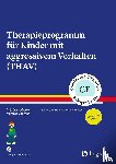 Görtz-Dorten, Anja, Döpfner, Manfred - Therapieprogramm für Kinder mit aggressivem Verhalten (THAV)
