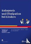 Hussong, Justine, Sambach, Heike, Equit, Monika, Gontard, Alexander von - Enkopresis und Obstipation bei Kindern
