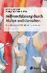 Schuster, Martin, Ameln-Haffke, Hildegard - Selbsterfahrung durch Malen und Gestalten
