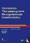 Vertone, Leonardo, Aebi, Marcel, Imbach, Daniela, Best, Thomas - Forensisches Therapieprogramm für angemessenes Sexualverhalten