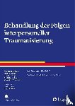 Cloitre, Marylene, Cohen, Lisa-R., Ortigo, Kile M., Jackson, Christie - Behandlung der Folgen interpersoneller Traumatisierung