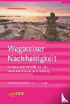 Reisinger, Christian, Völker-Lehmkuhl, Katharina - Wegweiser Nachhaltigkeit