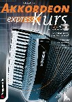 Pohlmeier, Ralf - Akkordeon-Express-Kurs. Inkl. CD
