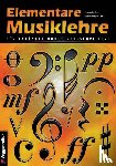 Bessler, Jeromy, Opgenoorth, Norbert - Elementare Musiklehre für Anfänger und Fortgeschrittene