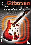 Kozlik, Werner, Zirnbauer, Stefan - DIE GITARRENWERKSTATT
