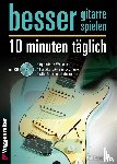 Capone, Phil - Besser Gitarre spielen - 10 Minuten täglich