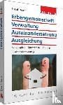Spanl, Reinhold, Imre, Andrea - Erbengemeinschaft: Verwaltung - Auseinandersetzung - Ausgleichung