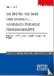  - Die ersten 100 Tage und danach... Handbuch für neue Führungskräfte
