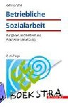 Stoll, Bettina - Betriebliche Sozialarbeit - Aufgaben und Bedeutung; Praktische Umsetzung