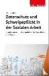 Pehl, Manuel, Knödler, Christoph - Datenschutz und Schweigepflicht in der Sozialen Arbeit
