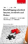 Rübner, Matthias, Göckler, Rainer, Kohn, Karl-Heinz P., Göbel, Christian - Beschäftigungsorientiert beraten, vermitteln und fördern