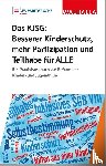  - Das KJSG - Besserer Kinderschutz, mehr Partizipation und Teilhabe für ALLE