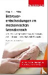 Böhm, Horst, Böhm-Rößler, Ulrike - Betreuerentscheidungen im medizinischen Grenzbereich