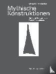 Hirschbichler, Michael - Mythische Konstruktionen