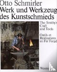 Schmirler, Otto - Werk und Werkzeug des Kunstschmieds