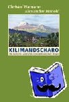 Hamann, Christof, Honold, Alexander - Kilimandscharo - Die deutsche Geschichte eines afrikanischen Berges