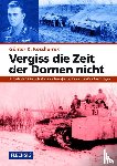 Koschorrek, Günter K. - Vergiss die Zeit der Dornen nicht