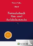  - Formularbuch Bau- und Architektenrecht