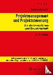  - Projektmanagement und Projektsteuerung für die Immobilien- und Bauwirtschaft