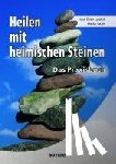 Landeck, Horst-Dieter, Tuchel, Marion - Heilen mit heimischen Steinen