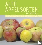 Paulsen, Klaus-Jürgen, Reichert, Malte, Denker, Walter - Alte Apfelsorten im Norden